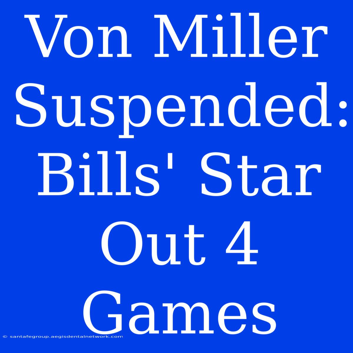 Von Miller Suspended: Bills' Star Out 4 Games