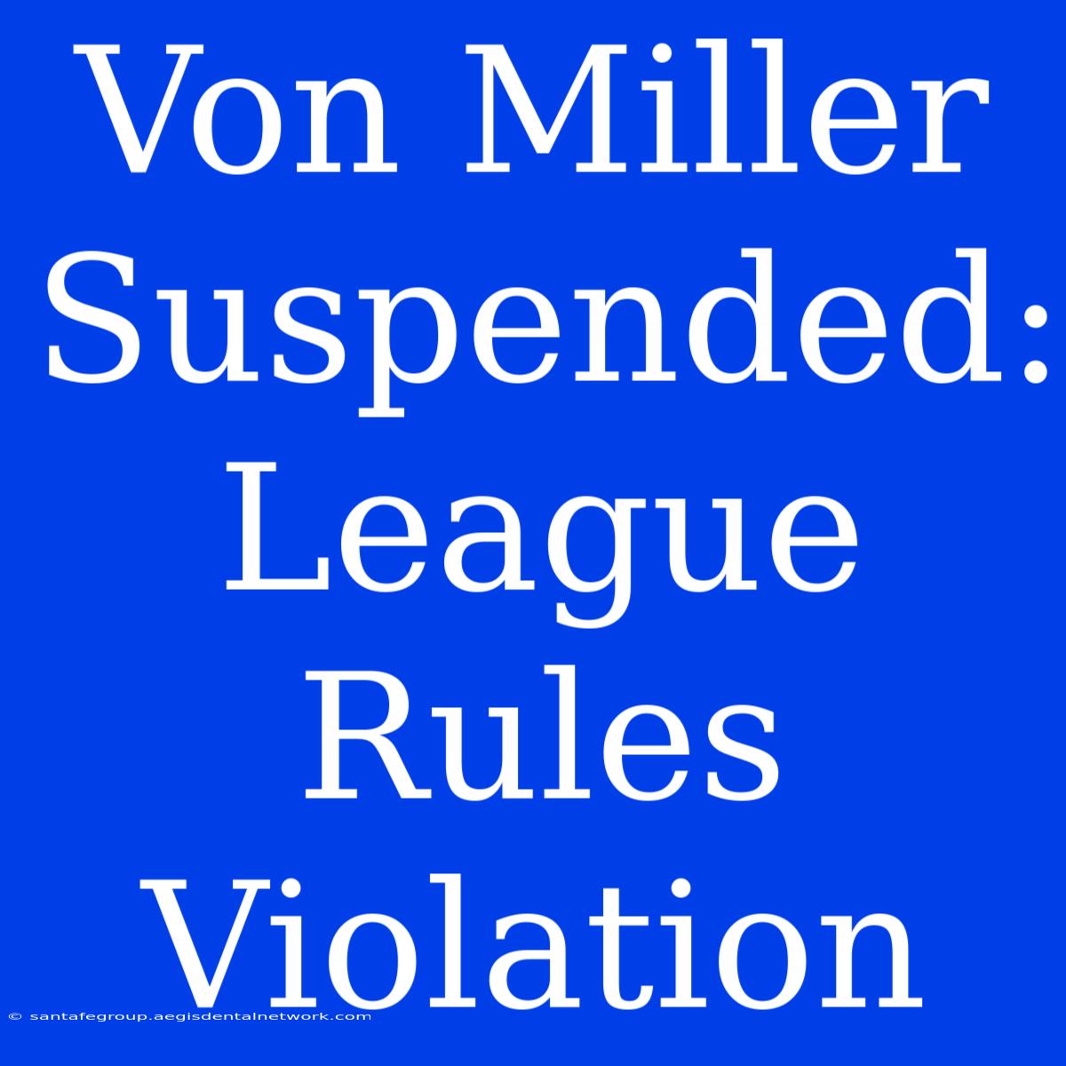 Von Miller Suspended: League Rules Violation