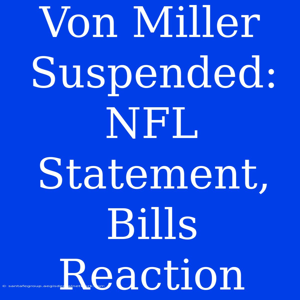 Von Miller Suspended: NFL Statement, Bills Reaction