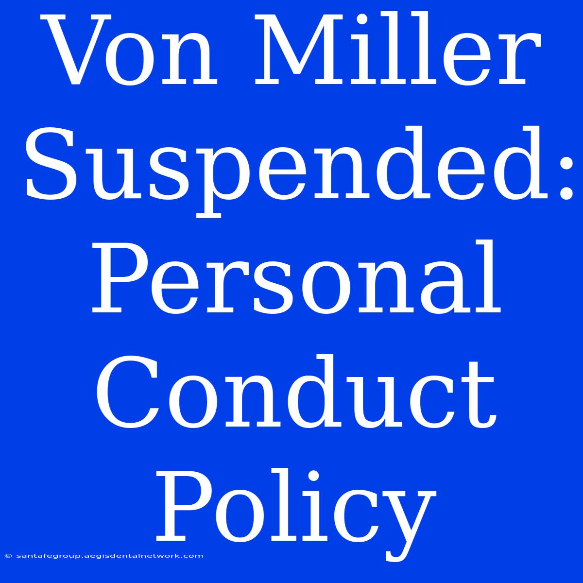 Von Miller Suspended: Personal Conduct Policy