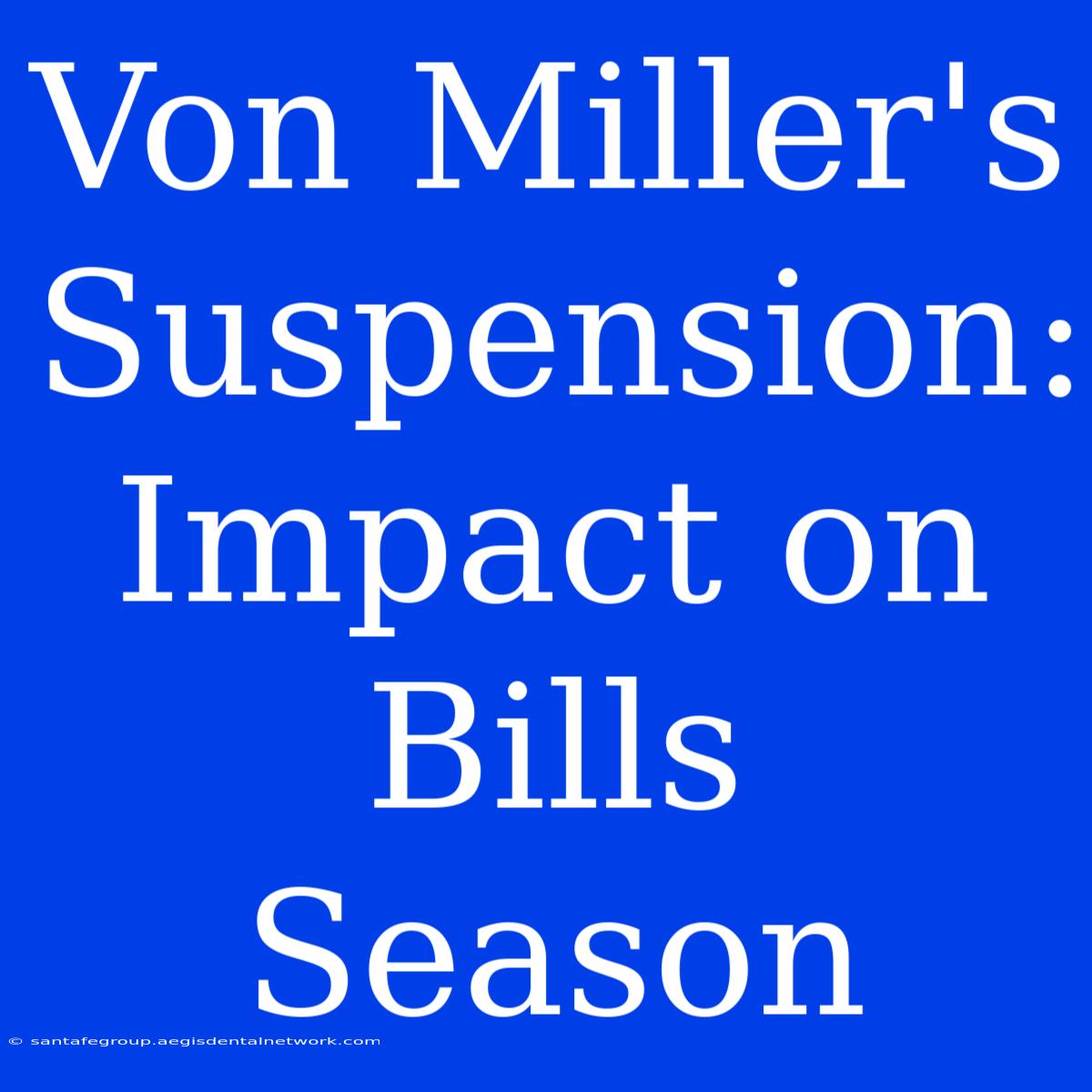 Von Miller's Suspension: Impact On Bills Season