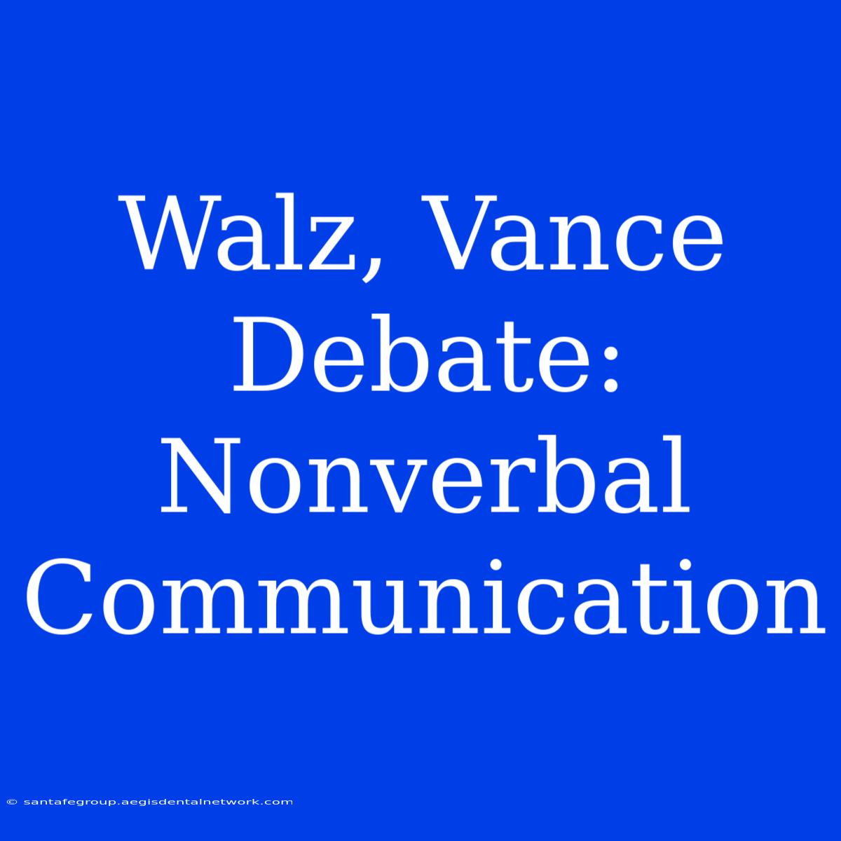 Walz, Vance Debate: Nonverbal Communication