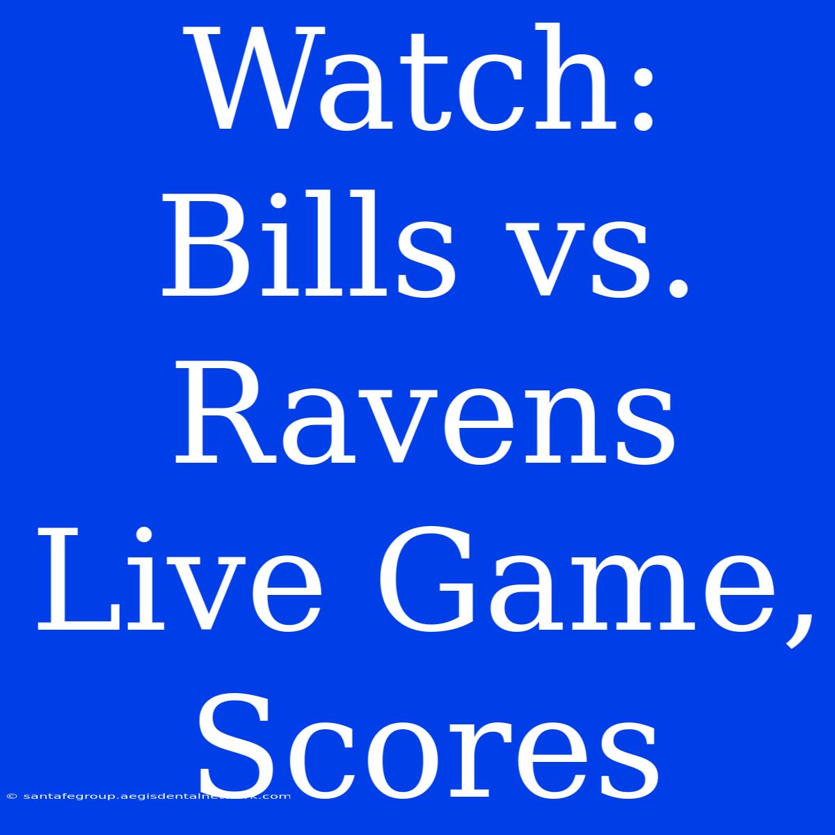 Watch: Bills Vs. Ravens Live Game, Scores 