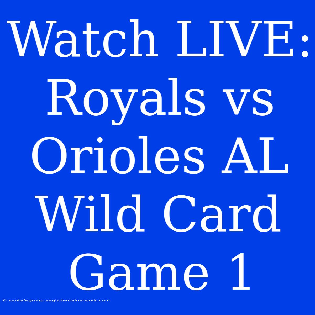 Watch LIVE: Royals Vs Orioles AL Wild Card Game 1