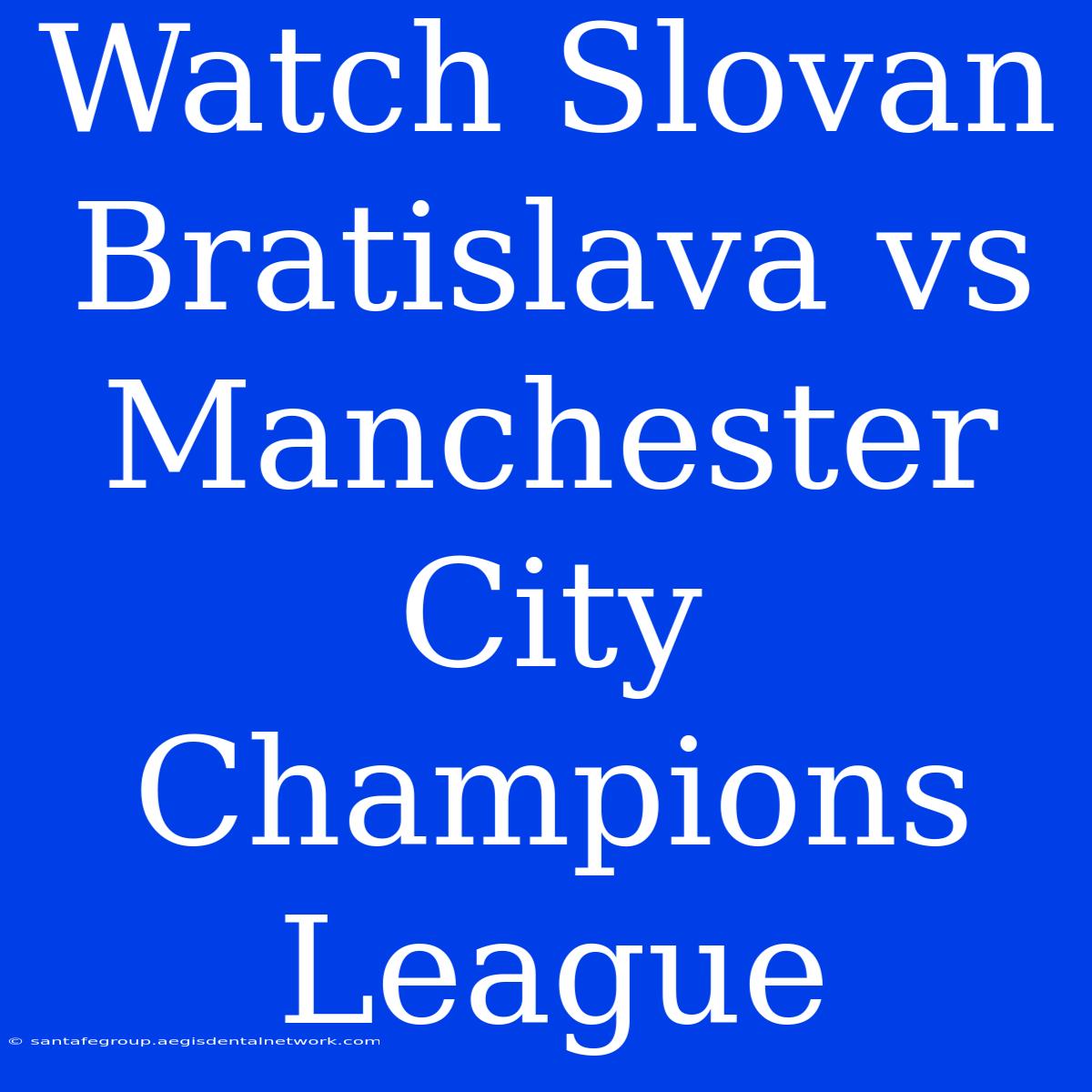 Watch Slovan Bratislava Vs Manchester City Champions League