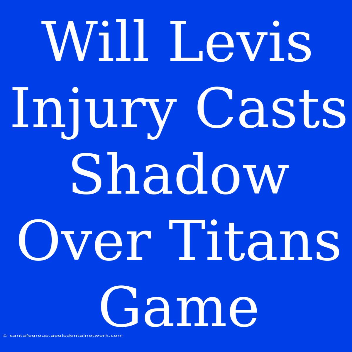 Will Levis Injury Casts Shadow Over Titans Game 