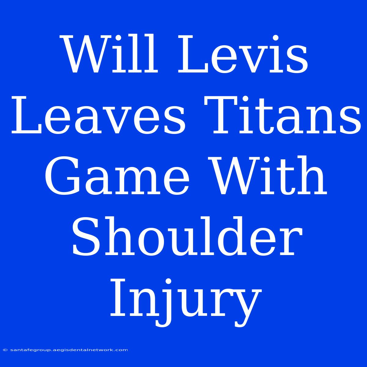 Will Levis Leaves Titans Game With Shoulder Injury