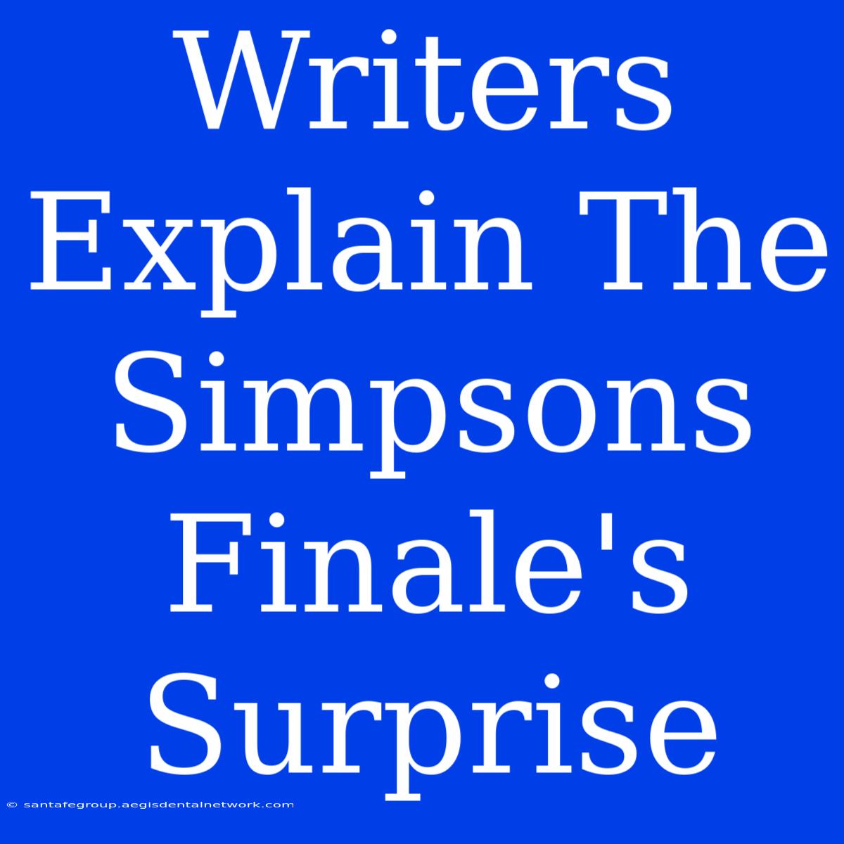 Writers Explain The Simpsons Finale's Surprise 