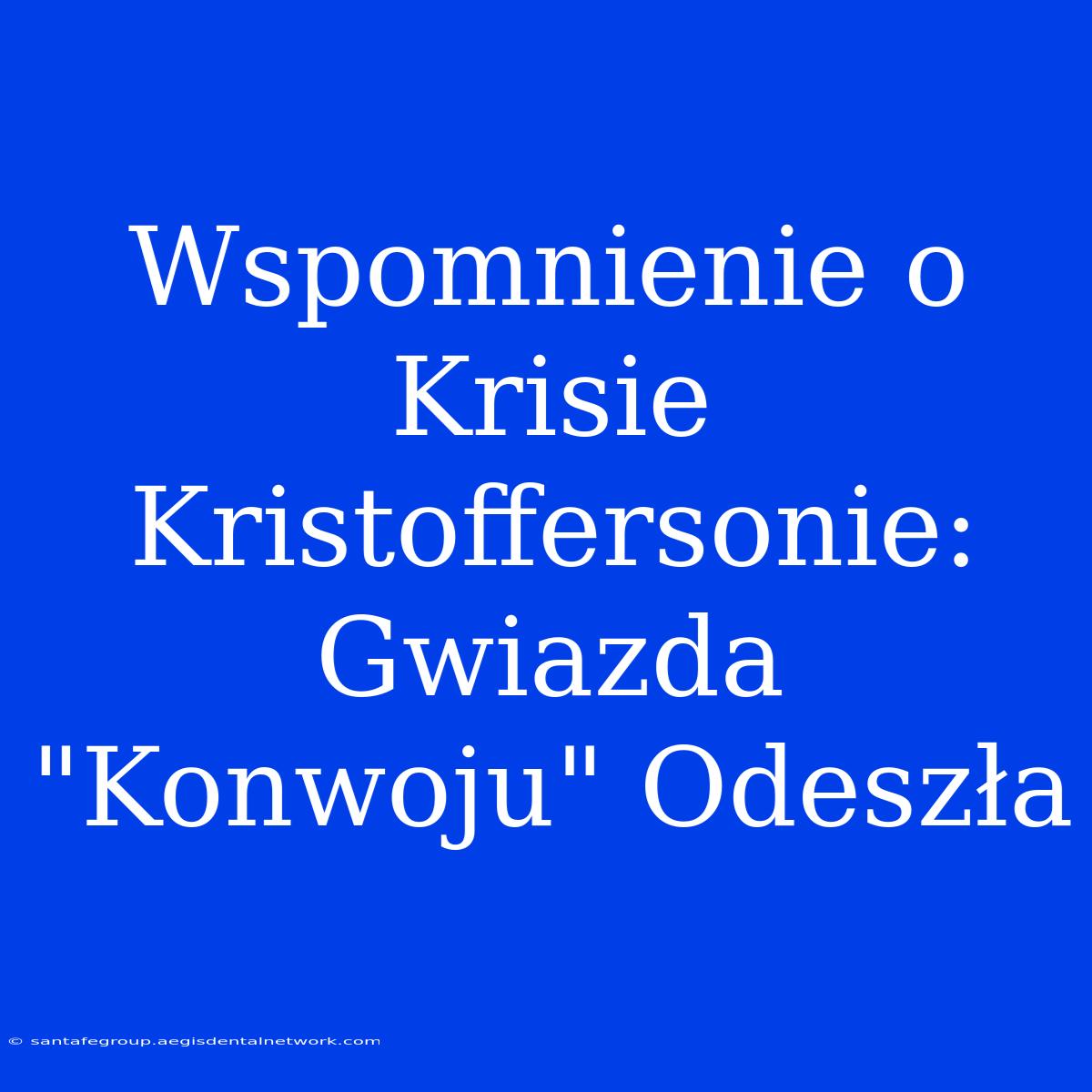 Wspomnienie O Krisie Kristoffersonie: Gwiazda 